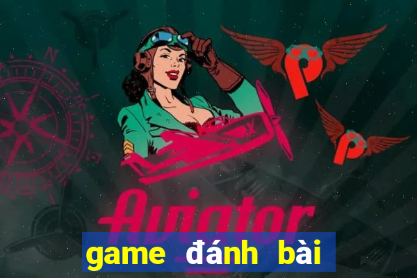 game đánh bài không cần nạp thẻ