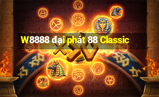 W8888 đại phát 88 Classic