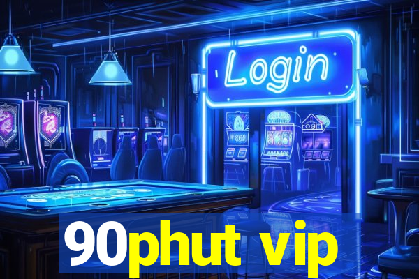 90phut vip