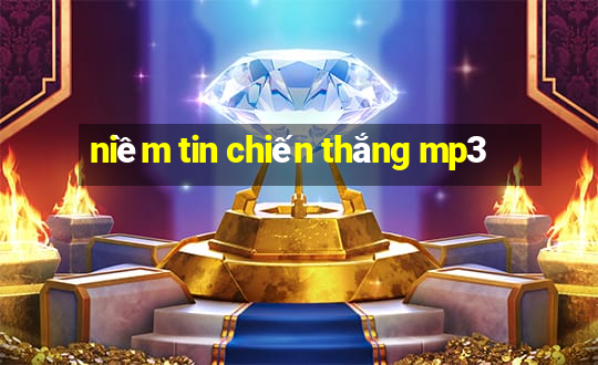 niềm tin chiến thắng mp3