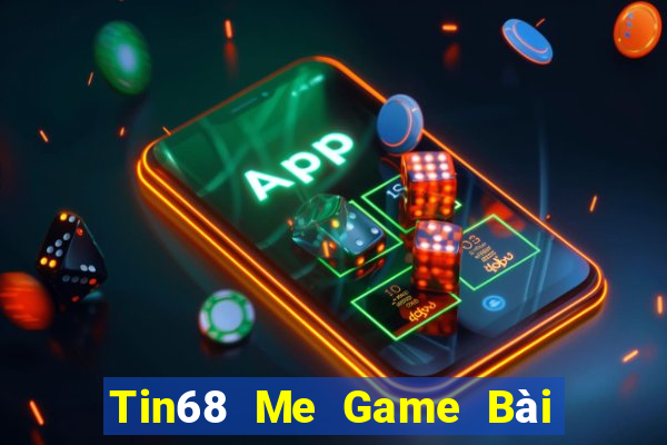 Tin68 Me Game Bài B52 Đổi Thưởng 2021