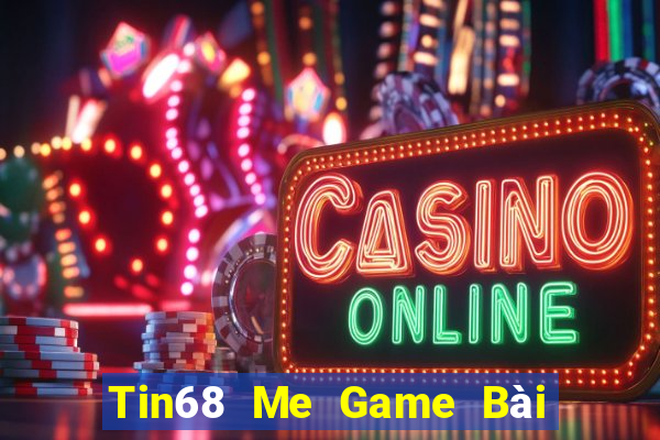 Tin68 Me Game Bài B52 Đổi Thưởng 2021