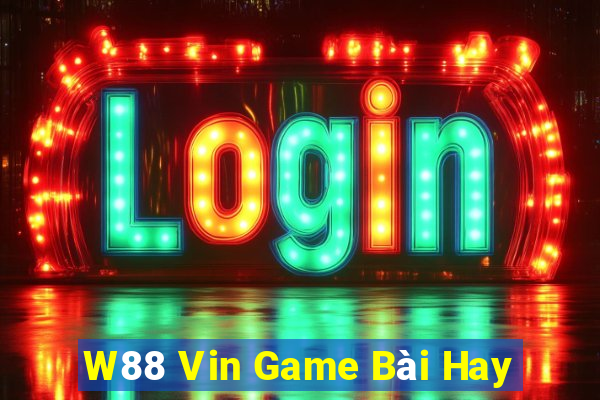 W88 Vin Game Bài Hay