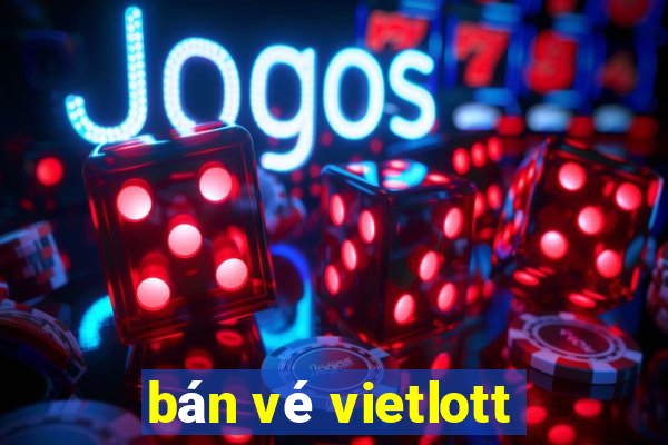 bán vé vietlott