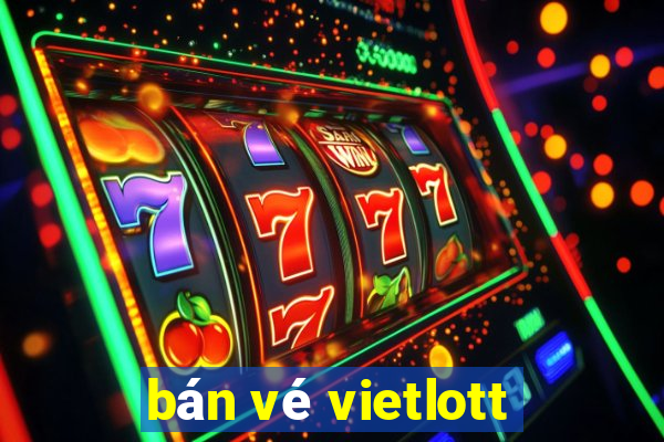 bán vé vietlott