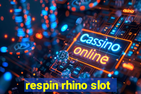 respin rhino slot