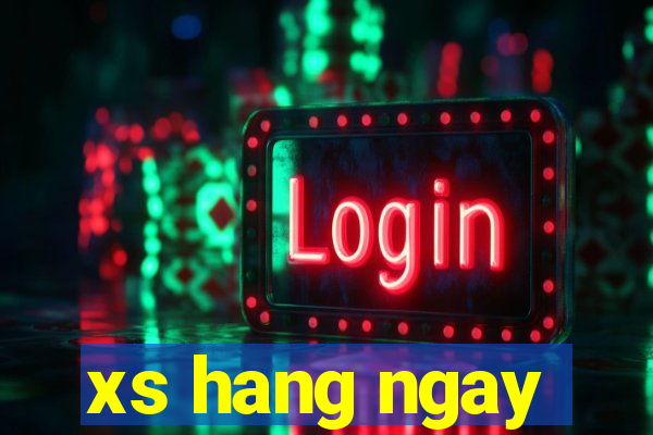 xs hang ngay