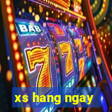 xs hang ngay