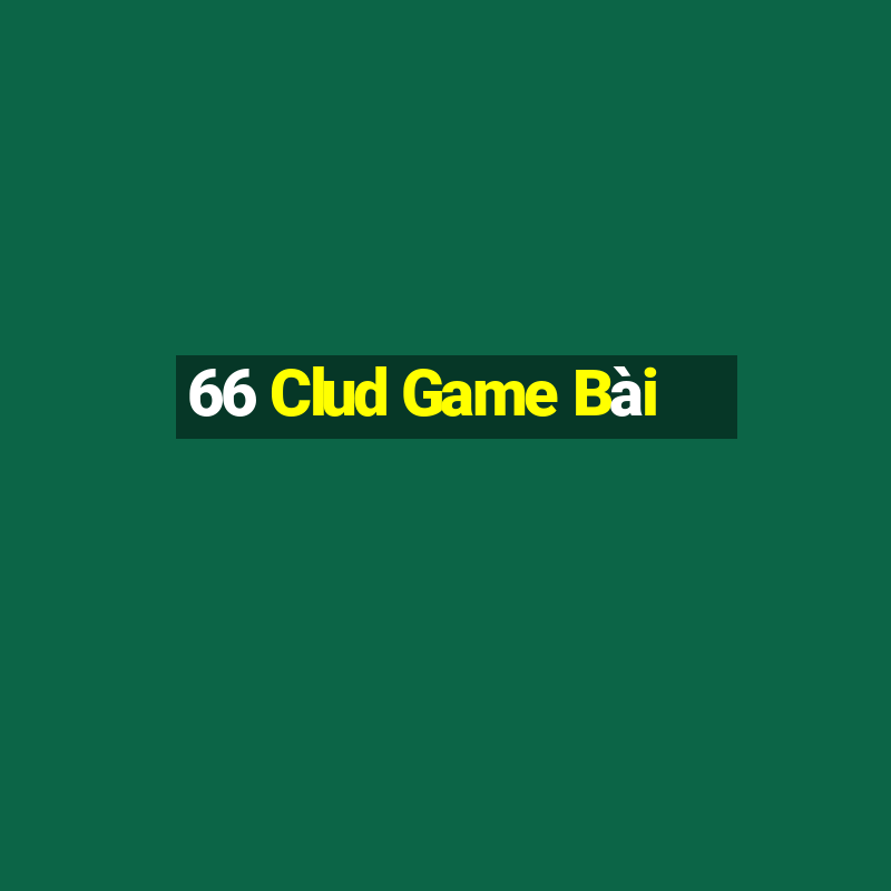 66 Clud Game Bài