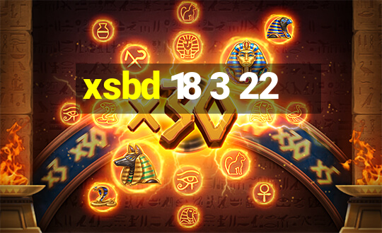 xsbd 18 3 22