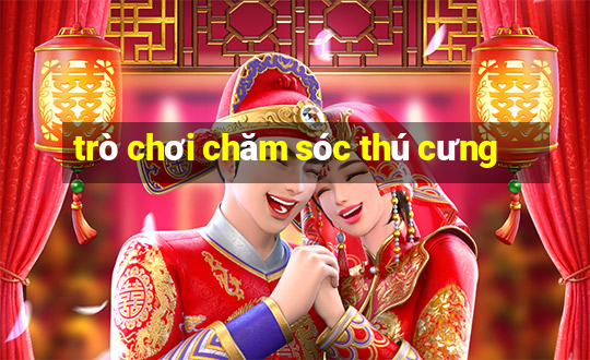 trò chơi chăm sóc thú cưng