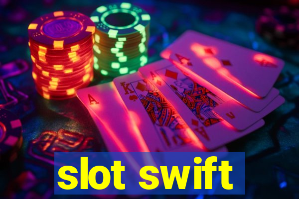 slot swift