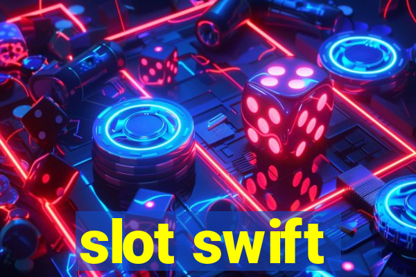 slot swift