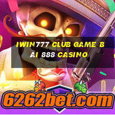 Iwin777 Club Game Bài 888 Casino