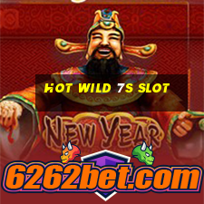 hot wild 7s slot