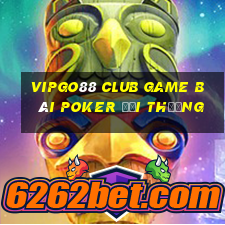 Vipgo88 Club Game Bài Poker Đổi Thưởng