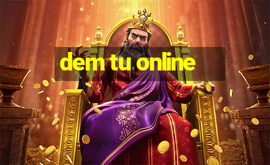 dem tu online