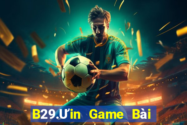 B29.Ưin Game Bài Offline Cho Pc