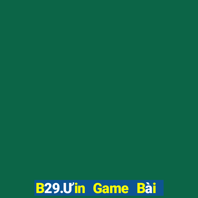 B29.Ưin Game Bài Offline Cho Pc