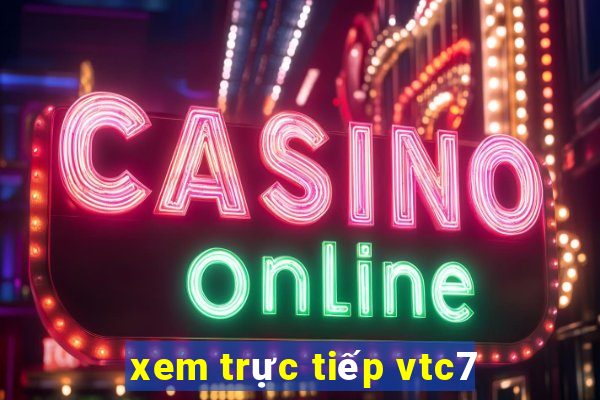 xem trực tiếp vtc7