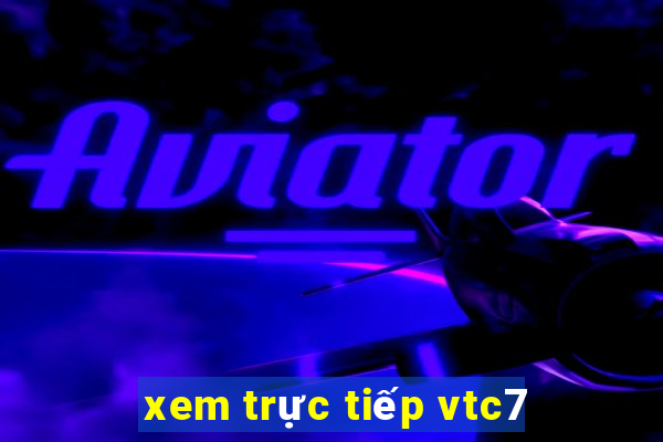 xem trực tiếp vtc7