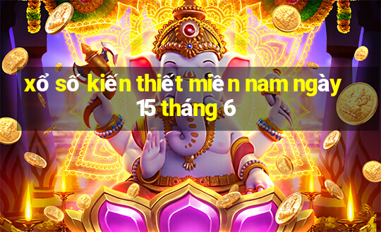 xổ số kiến thiết miền nam ngày 15 tháng 6