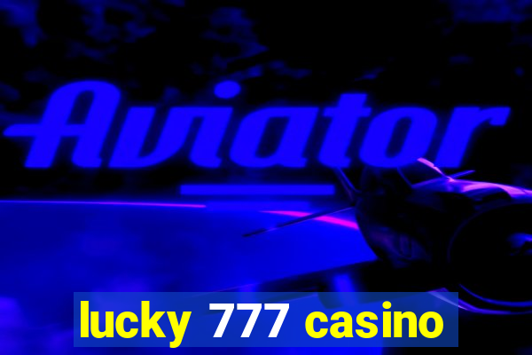 lucky 777 casino