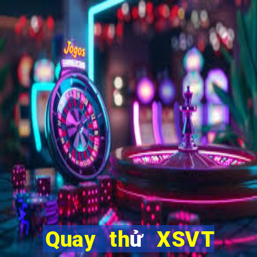 Quay thử XSVT ngày 2