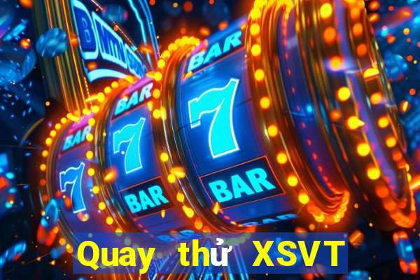 Quay thử XSVT ngày 2