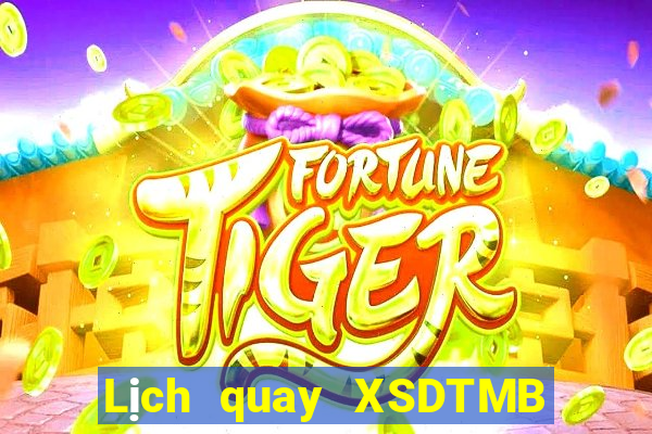 Lịch quay XSDTMB Thứ 2