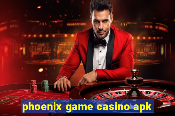 phoenix game casino apk