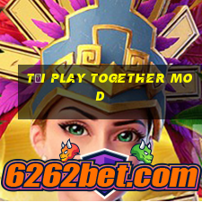 tải play together mod