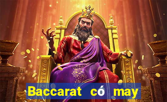 Baccarat có may bộ bài