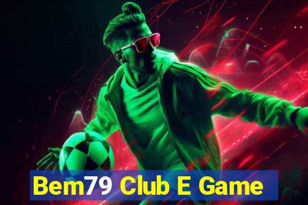 Bem79 Club E Game