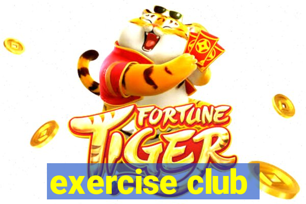 exercise club