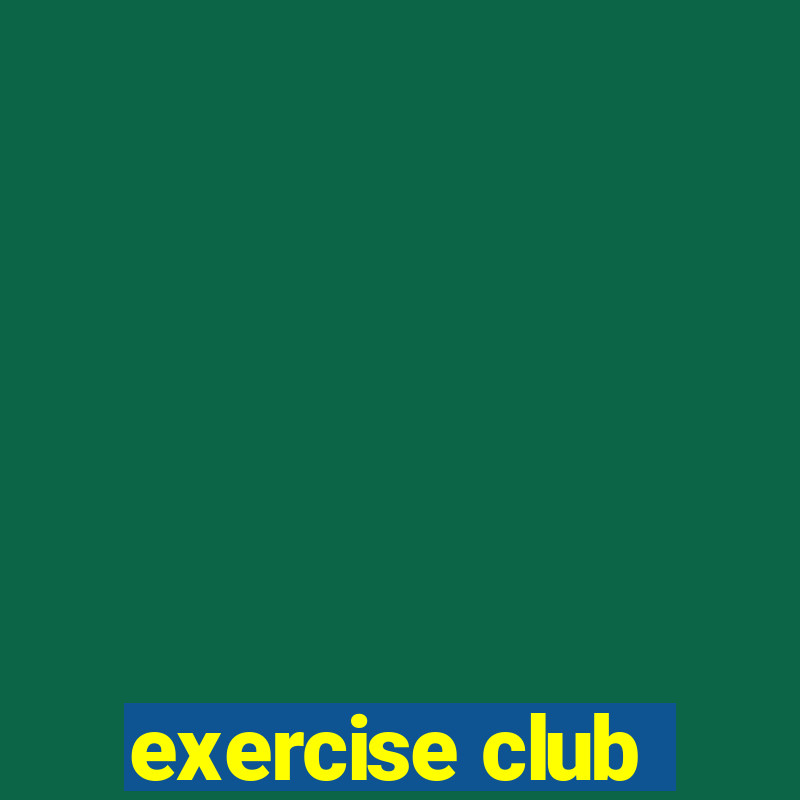 exercise club