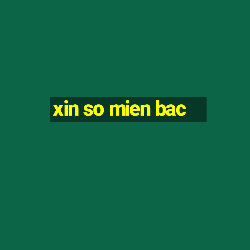 xin so mien bac