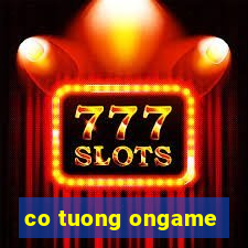 co tuong ongame