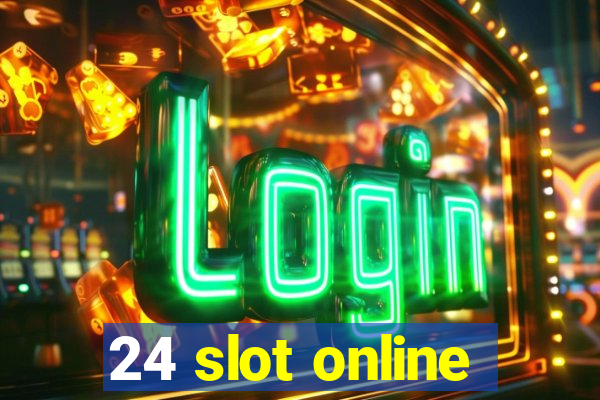 24 slot online