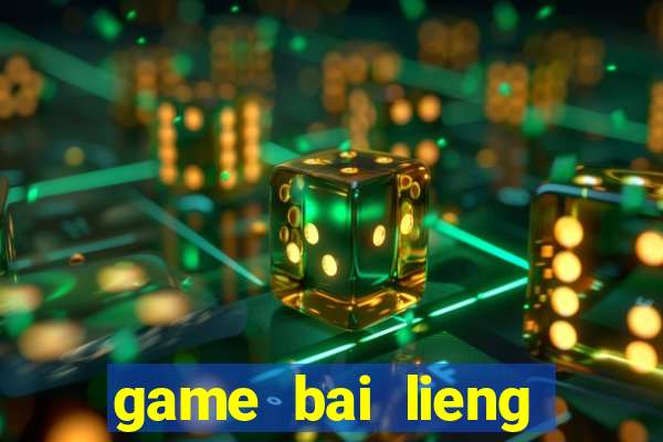 game bai lieng mien phi