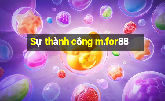 Sự thành công m.for88