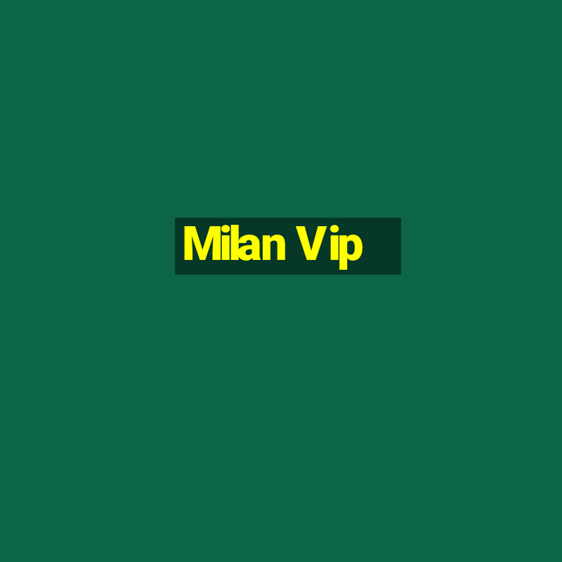 Milan Vip