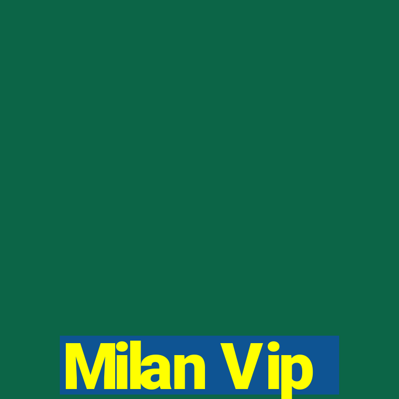 Milan Vip