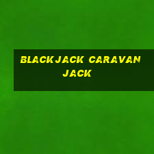 blackjack caravan jack