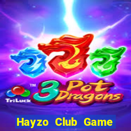 Hayzo Club Game Bài Nổ Hũ Uy Tín