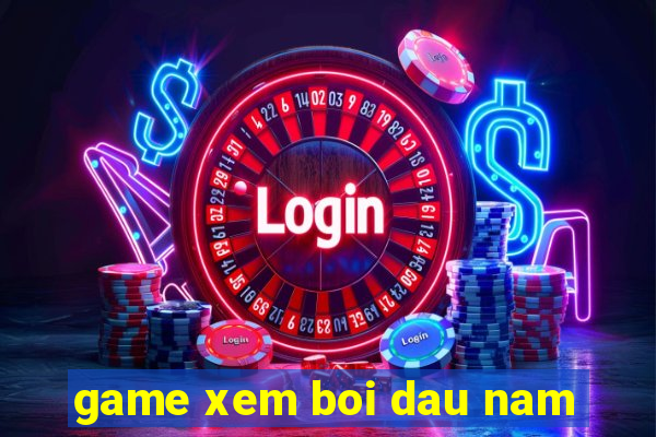 game xem boi dau nam