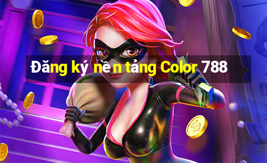 Đăng ký nền tảng Color 788