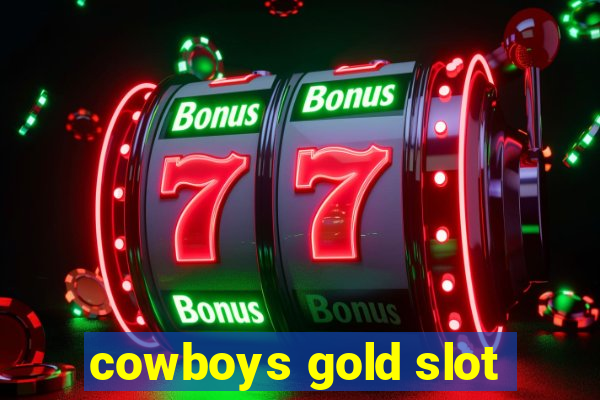 cowboys gold slot