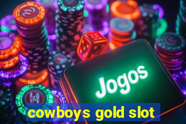 cowboys gold slot