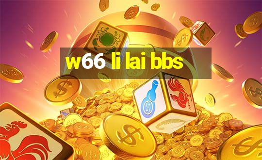 w66 li lai bbs